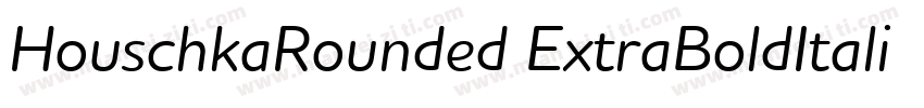 HouschkaRounded ExtraBoldItalic字体转换